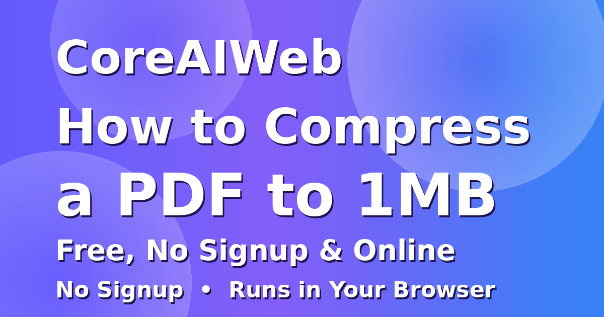 How to compress PDF to 1MB — free one-click online tool plus 4 more free methods