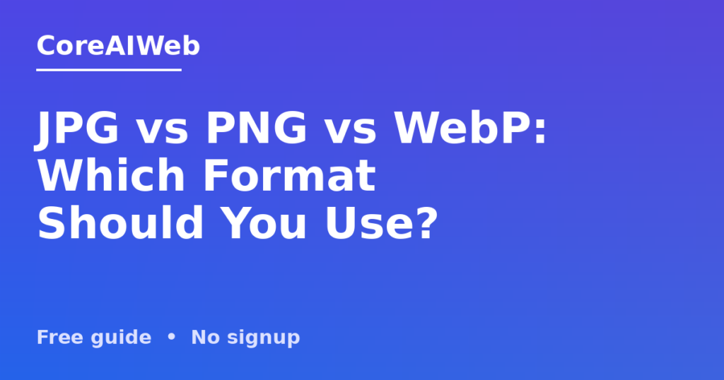 JPG vs PNG vs WebP comparison — which image format should you use