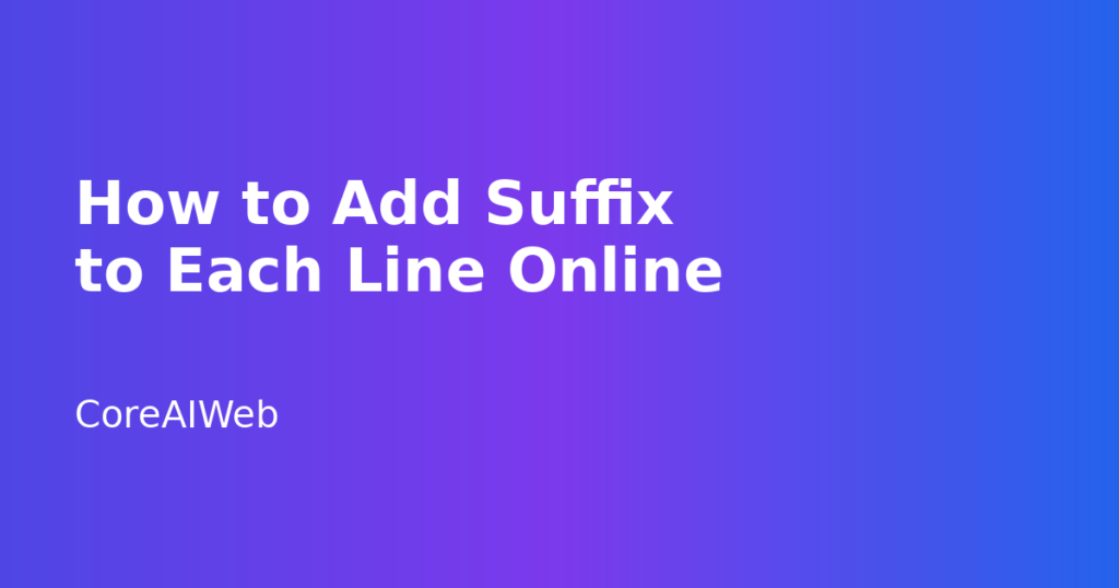 How to Add Suffix to Each Line Online